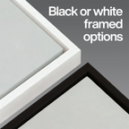 Two framed artworks with black and white frames on a gray background, text 'Black or white framed options' above.